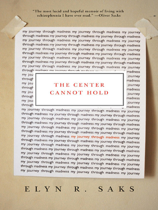 Title details for The Center Cannot Hold by Elyn R. Saks - Available